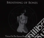 Breathing Of Bones - Virtue On The Spears cd
