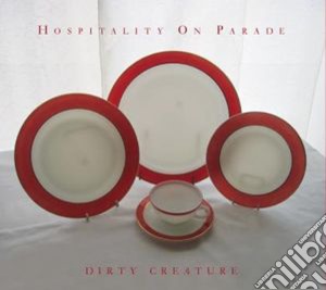 Hospitality On Parad - Dirty Creature cd musicale di Hospitality on parad