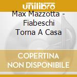 Max Mazzotta - Fiabeschi Torna A Casa