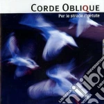 Corde Oblique - Per Le Strade Ripetute cd