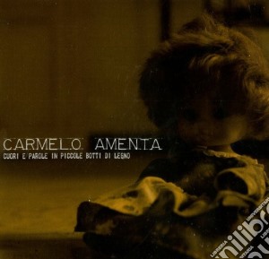 Carmelo Amenta - Cuori E Parole In Piccole Botti Di Legno cd musicale di Carmelo Amenta