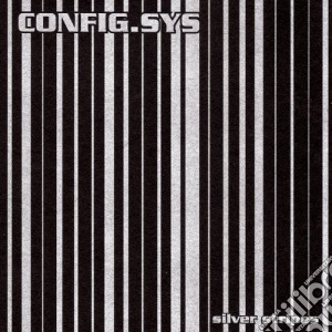 Config.sys - Silver Stripes cd musicale di Config.sys