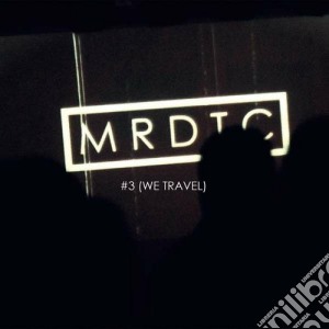 Mrdtc - #3 (we Travel) cd musicale di Mrdtc