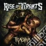 Rise Of Tyrants - Trauma cd