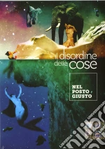 Disordine Delle Cose (Il) - Nel Posto Giusto cd
