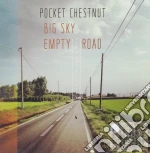 Pocket Chestnut - Big Sky, Empty Road cd