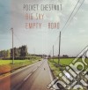Pocket Chestnut - Big Sky, Empty Road cd