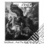 Dark Awake - Soil, Blood.. and The Reaping Of Light cd