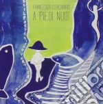 Francesco Cerchiaro - A Piedi Nudi cd