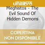 Meghistos - The Evil Sound Of Hidden Demons cd