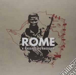 Rome - A Passage To Rhodesia (3 Cd) cd musicale di Rome