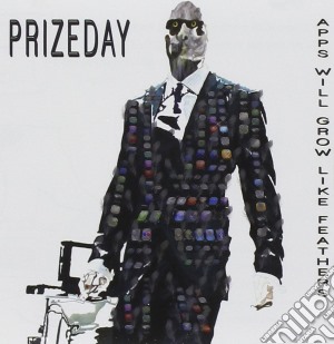 Prizeday - Apps Will Grow Like Feathers cd musicale di Prizeday
