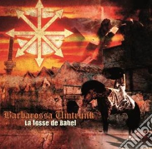Barbarossa Umtrunk - La Fosse De Babel cd musicale di Umtrunk Barbarossa