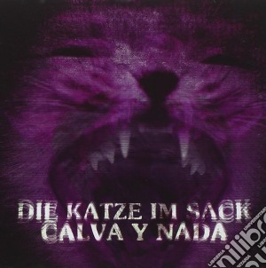 Calva Y Nada - Die Katze Im Sack cd musicale di Calva Y Nada