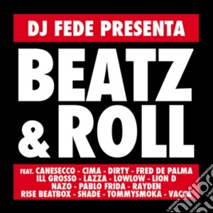 Dj Fede Presenta - Beatz & Roll (Cd+ T-Shirt) cd musicale di Dj Fede