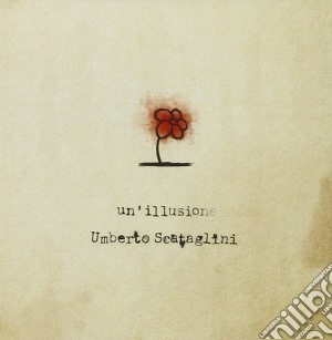 Umberto Scataglini - Un'illusione cd musicale di Umberto Scataglini