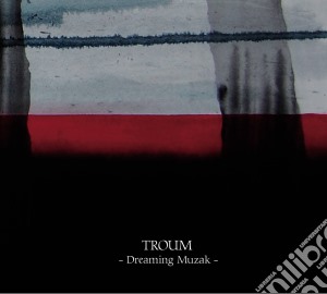Troum - Dreaming Muzak cd musicale di Troum
