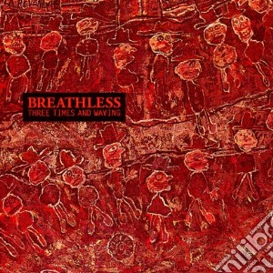 (LP Vinile) Breathless - Three Times And Waving lp vinile di Breathless