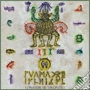 Tuamadre - L'invasione Dei Tordoputti cd musicale di Tuamadre