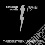 (LP Vinile) Rational Youth & Psyche - Thunderstruck/Underrated (7') vinile
