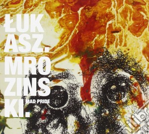 Lukasz Mrozinski - Mad Pride cd musicale di Mrozinsli Lukasz