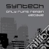 Syntech - Only Ruins Remain / Decade (2 Cd) cd