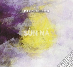 Max Fuschetto - Sun Na cd musicale di Max Fuschetto