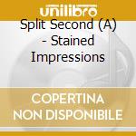 Split Second (A) - Stained Impressions cd