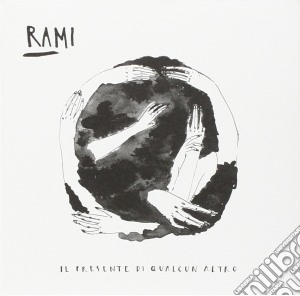 Rami - Il Presente Di Qualcun Altro cd musicale di Rami