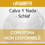 Calva Y Nada - Schlaf cd