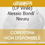 (LP Vinile) Alessio Bondi' - Nivuru