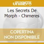 Les Secrets De Morph - Chimeres cd