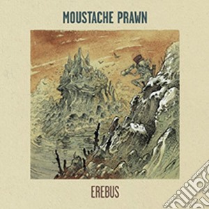 Moustache Prawn - Erebus cd musicale di Prawn Moustache