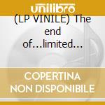 (LP VINILE) The end of...limited edition cd