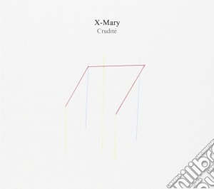 X-Mary - Crudite' cd musicale di X-mary
