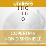 I Ii O - I Ii O cd