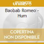 Baobab Romeo - Hum