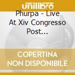 Phurpa - Live At Xiv Congresso Post Industriale cd musicale di Phurpa