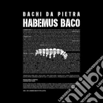Bachi Da Pietra - Habemus Baco cd