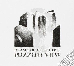 Drama Of The Spheres - Puzzled View cd musicale di Drama of the spheres