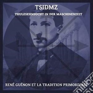 Tsidmz - Rene Guenon Et La Tradition Primordiale cd musicale di Tsidmz