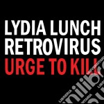 Lydia Lunch Retrovirus - Urge To Kill (4 Cd)