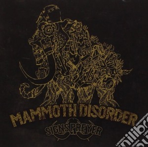 Signs Preyer - Mammoth Disorder cd musicale di Signs Preyer