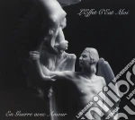 Effet C'est Moi (L') - En Guerre Avec Amour cd