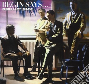 Begin Says - Printed & Lost 1983-1991 (2 Cd) cd musicale di Says Begin