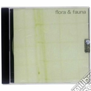 Flora & Fauna - Flora & Fauna cd musicale di Flora & fauna