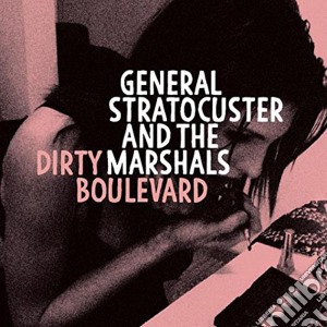 General Stratocuster - Dirty Boulevard cd musicale di General Stratocuster