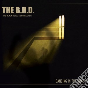 B.H.D. (The) - Dancing In The Shadow cd musicale di B.H.D. (The)