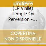 (LP Vinile) Temple Ov Perversion - Temple Ov Perversion lp vinile