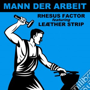 Rhesus Factor - Mann Der Arbeit cd musicale di Rhesus Factor